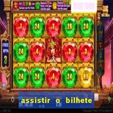 assistir o bilhete de loteria premiado dublado